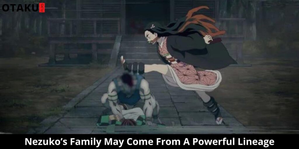 Nezuko’s Family May Come From A Powerful Descendants