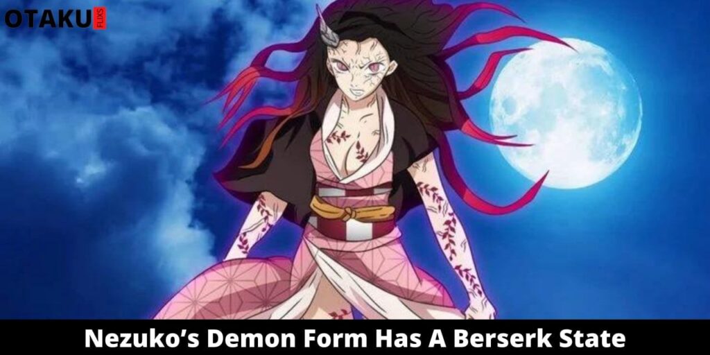Nezuko’s Demon Form Has A Berserk State