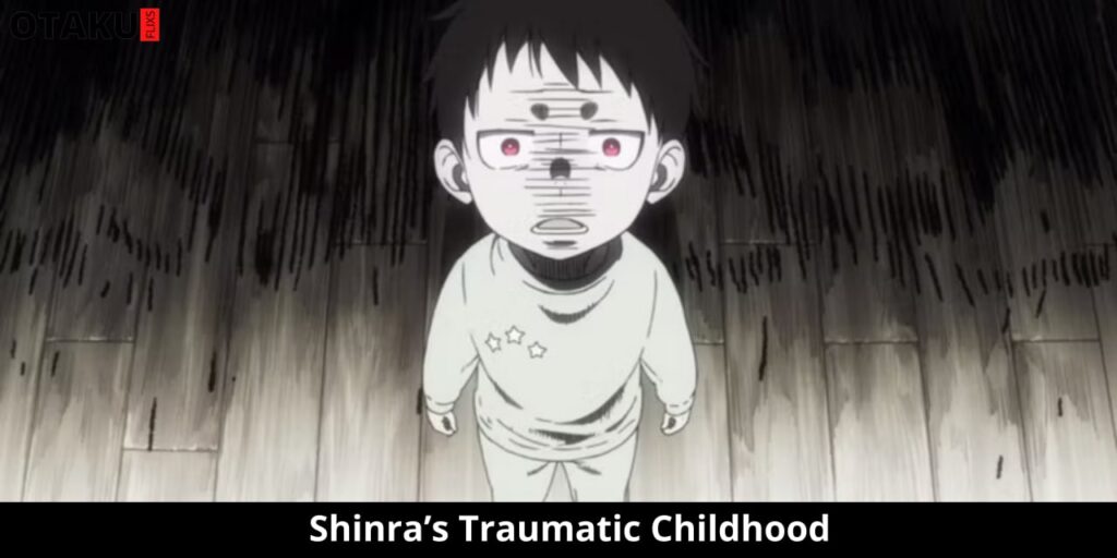 Shinra’s Traumatic Childhood