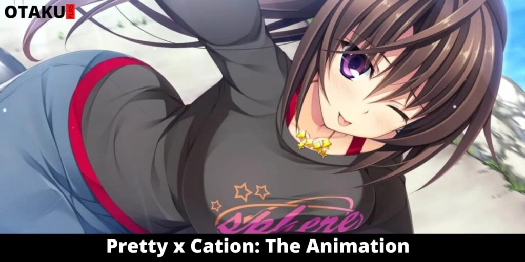 Pretty x Cation: The Animation